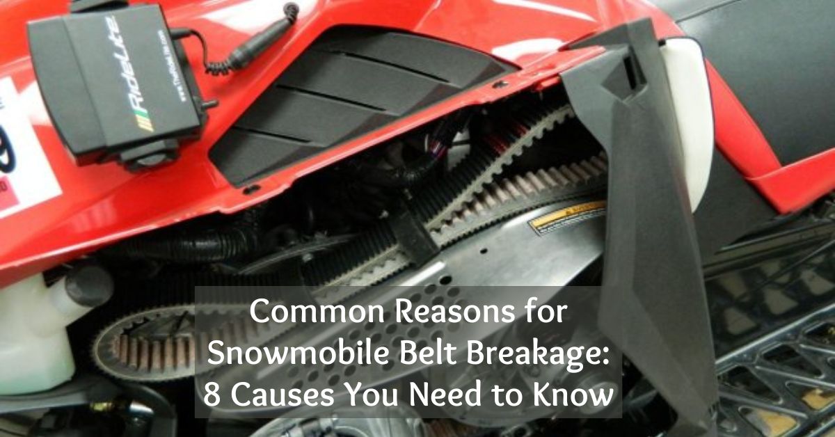 Why Do Snowmobile Belts Break